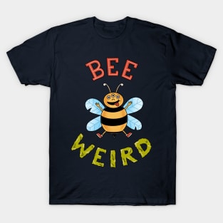 Bee Weird T-Shirt